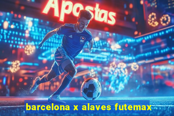 barcelona x alaves futemax